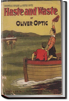Haste and Waste | Oliver Optic